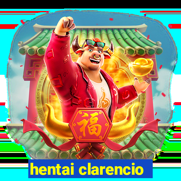 hentai clarencio